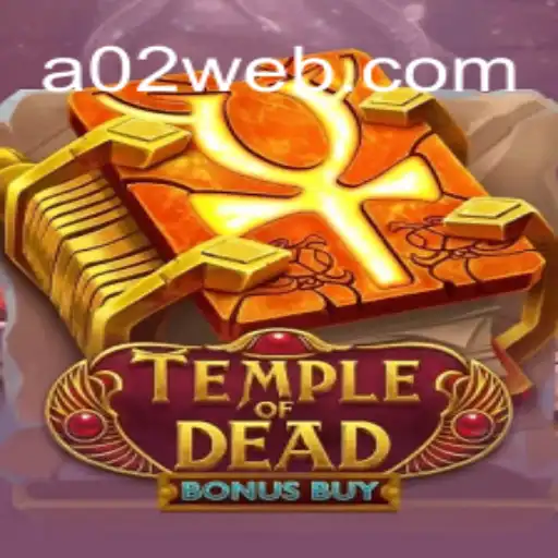 Discover the Thrills of TempleofDeadBonusBuy at A02.com